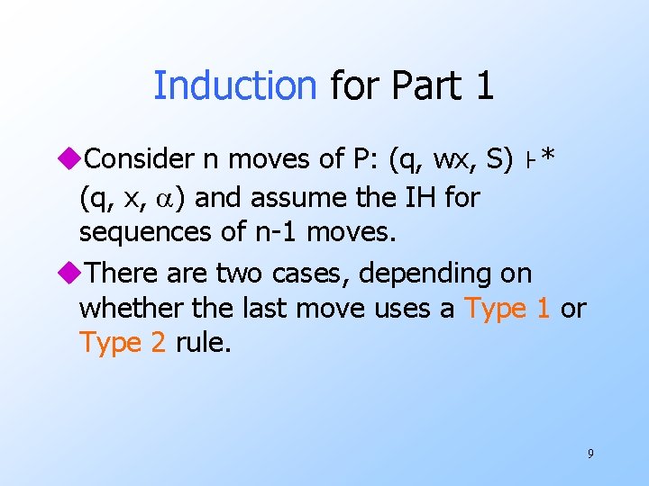 Induction for Part 1 u. Consider n moves of P: (q, wx, S) ⊦*