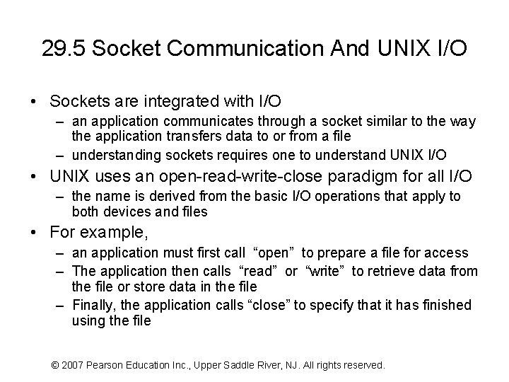 29. 5 Socket Communication And UNIX I/O • Sockets are integrated with I/O –