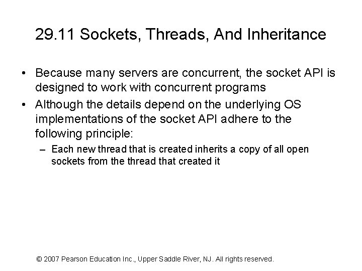 29. 11 Sockets, Threads, And Inheritance • Because many servers are concurrent, the socket