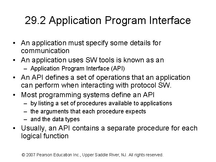 29. 2 Application Program Interface • An application must specify some details for communication