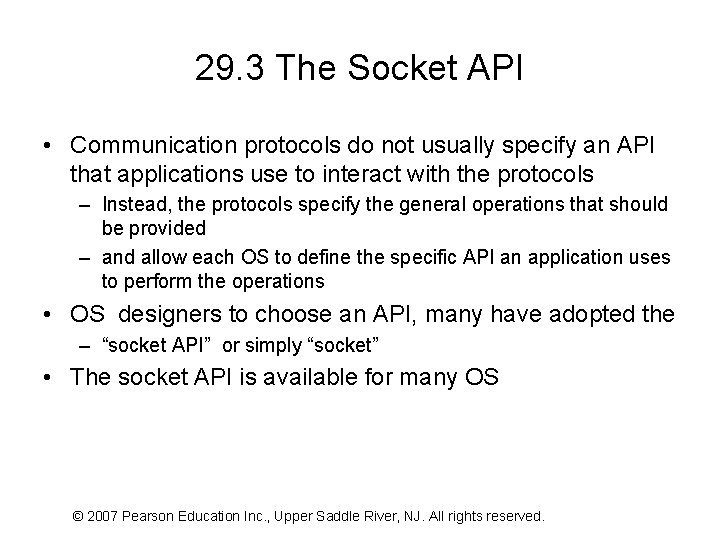 29. 3 The Socket API • Communication protocols do not usually specify an API