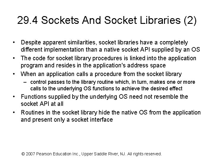 29. 4 Sockets And Socket Libraries (2) • Despite apparent similarities, socket libraries have