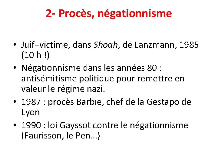 2 - Procès, négationnisme • Juif=victime, dans Shoah, de Lanzmann, 1985 (10 h !)