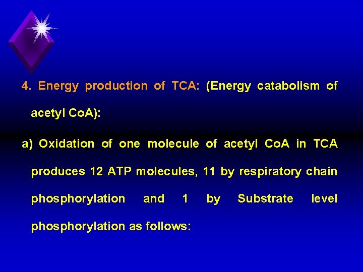 4. Energy production of TCA: (Energy catabolism of acetyl Co. A): a) Oxidation of