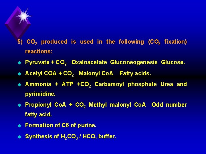 5) CO 2 produced is used in the following (CO 2 fixation) reactions: u