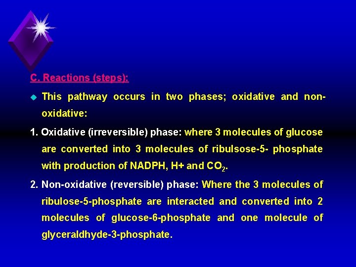 C. Reactions (steps): u This pathway occurs in two phases; oxidative and non oxidative: