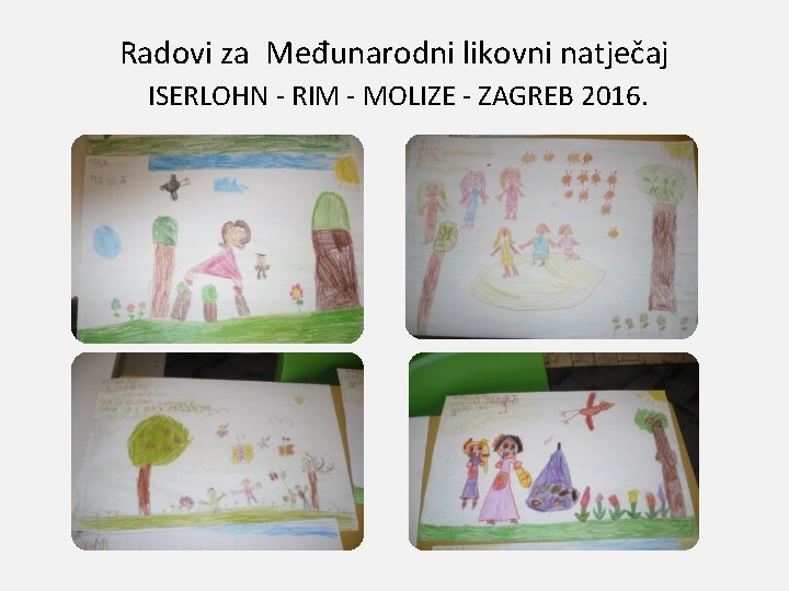 Radovi za Međunarodni likovni natječaj ISERLOHN - RIM - MOLIZE - ZAGREB 2016. 