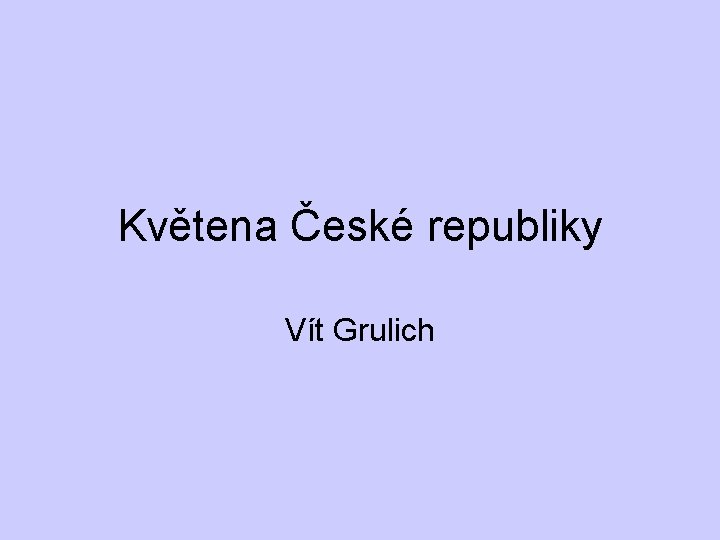 Květena České republiky Vít Grulich 