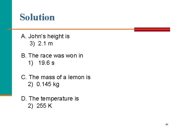 Solution A. John’s height is 3) 2. 1 m B. The race was won