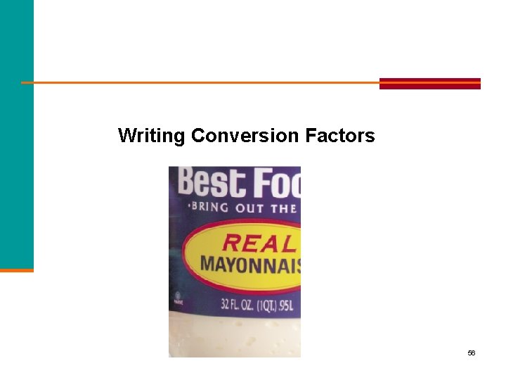 Writing Conversion Factors 56 