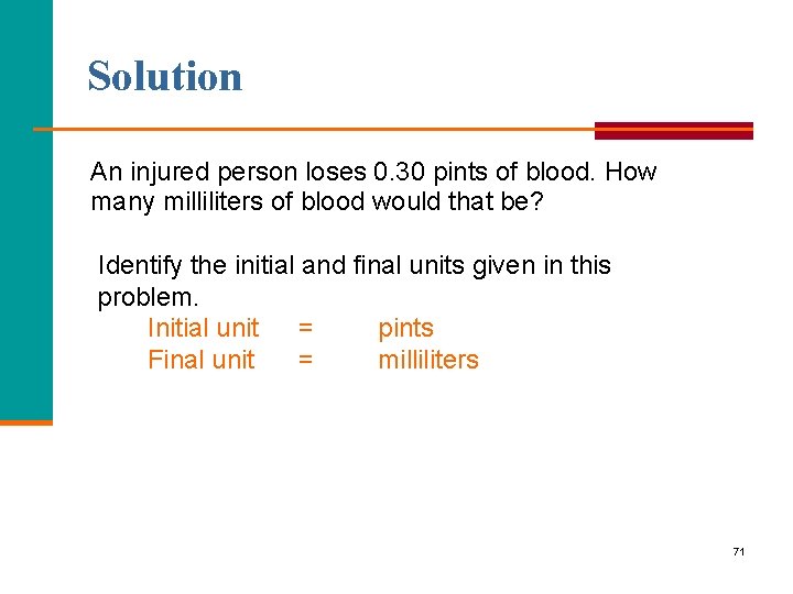 Solution An injured person loses 0. 30 pints of blood. How many milliliters of