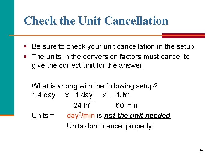 Check the Unit Cancellation § Be sure to check your unit cancellation in the