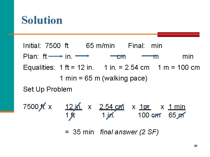 Solution Initial: 7500 ft Plan: ft 65 m/min in. Equalities: 1 ft = 12