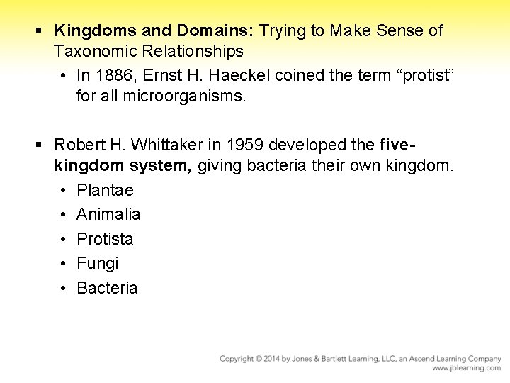 § Kingdoms and Domains: Trying to Make Sense of Taxonomic Relationships • In 1886,