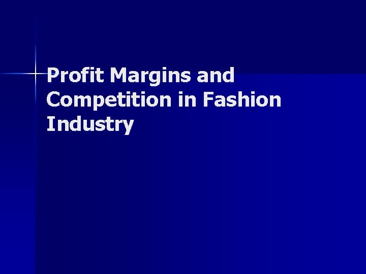 Profit Margins and Competition in Fashion Industry 