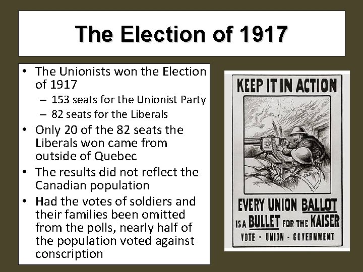 The Election of 1917 • The Unionists won the Election of 1917 – 153 The Election of 1917 • The Unionists won the Election of 1917 – 153