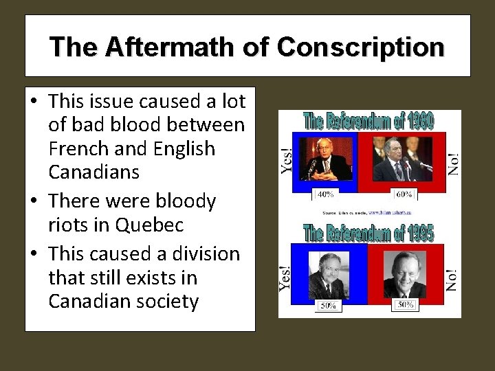 The Aftermath of Conscription • This issue caused a lot of bad blood between The Aftermath of Conscription • This issue caused a lot of bad blood between