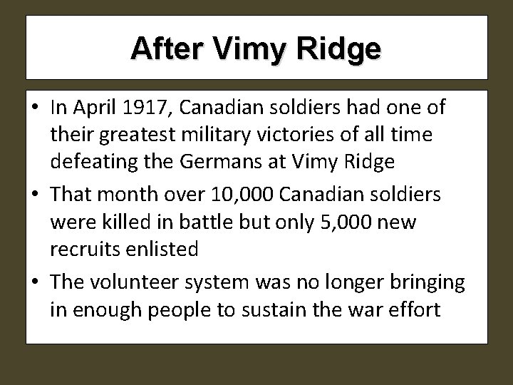 After Vimy Ridge • In April 1917, Canadian soldiers had one of their greatest After Vimy Ridge • In April 1917, Canadian soldiers had one of their greatest