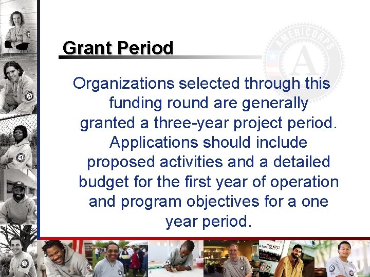 Grant Period Organizations selected through this funding round are generally granted a three-year project