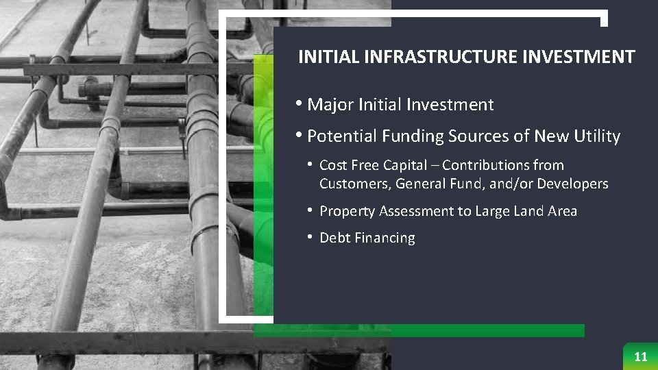 INITIAL INFRASTRUCTURE INVESTMENT • Major Initial Investment • Potential Funding Sources of New Utility