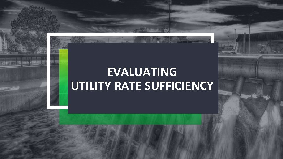 EVALUATING UTILITY RATE SUFFICIENCY 
