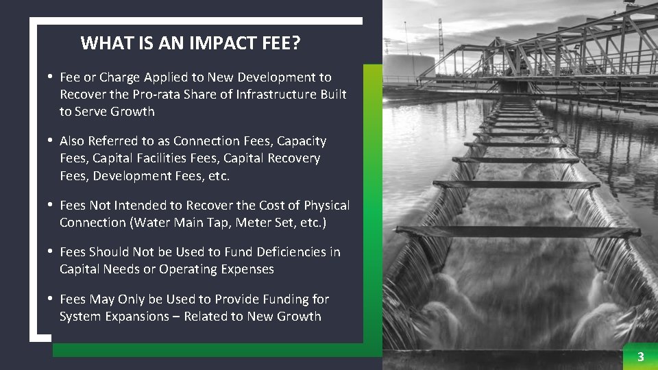 WHAT IS AN IMPACT FEE? • Fee or Charge Applied to New Development to