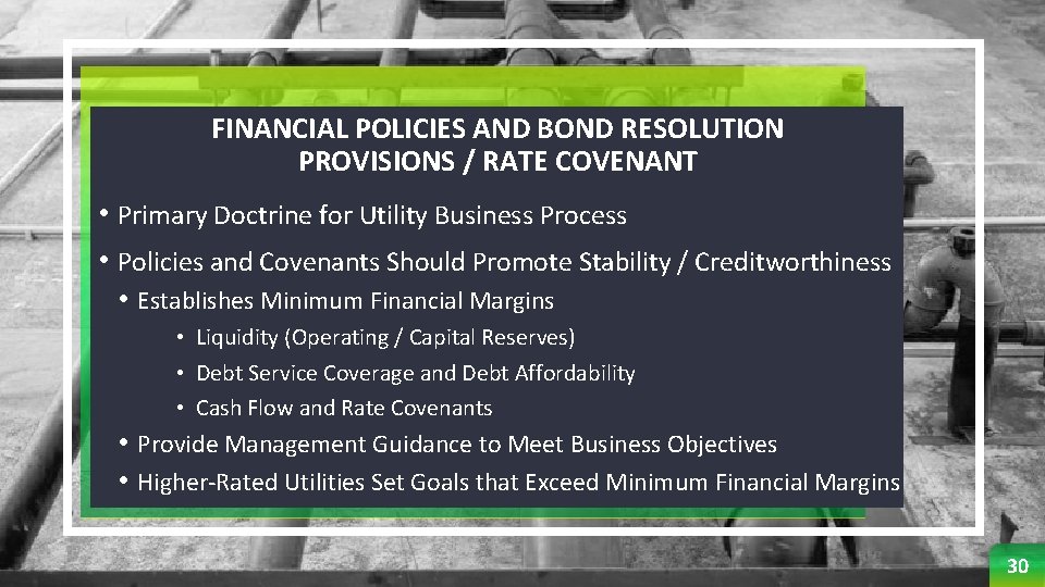 FINANCIAL POLICIES AND BOND RESOLUTION PROVISIONS / RATE COVENANT • Primary Doctrine for Utility