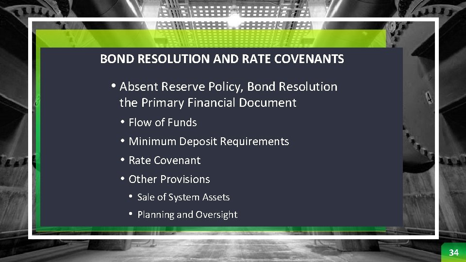 BOND RESOLUTION AND RATE COVENANTS • Absent Reserve Policy, Bond Resolution the Primary Financial