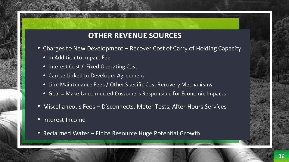 OTHER REVENUE SOURCES • Charges to New Development – Recover Cost of Carry of