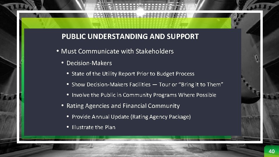 PUBLIC UNDERSTANDING AND SUPPORT • Must Communicate with Stakeholders • Decision-Makers • State of