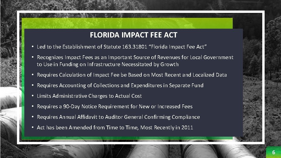 FLORIDA IMPACT FEE ACT • Led to the Establishment of Statute 163. 31801 “Florida