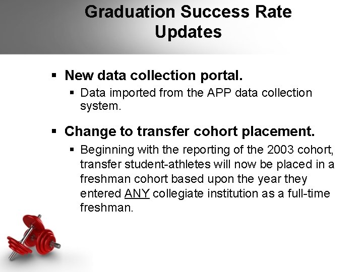 Graduation Success Rate Updates § New data collection portal. § Data imported from the Graduation Success Rate Updates § New data collection portal. § Data imported from the