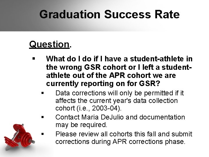 Graduation Success Rate Question. § What do I do if I have a student-athlete Graduation Success Rate Question. § What do I do if I have a student-athlete
