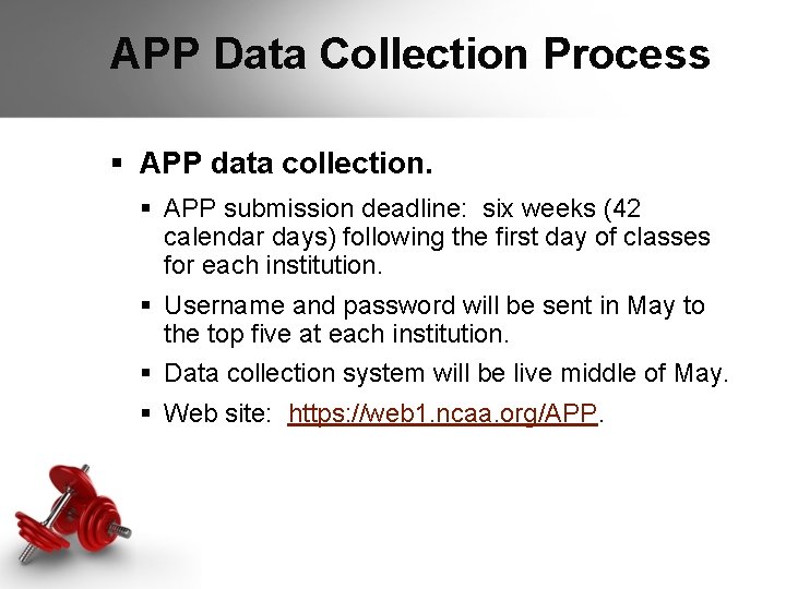 APP Data Collection Process § APP data collection. § APP submission deadline: six weeks APP Data Collection Process § APP data collection. § APP submission deadline: six weeks