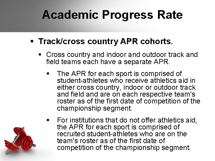 Academic Progress Rate § Track/cross country APR cohorts. § Cross country and indoor and Academic Progress Rate § Track/cross country APR cohorts. § Cross country and indoor and