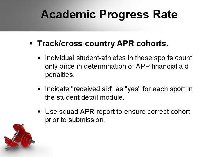 Academic Progress Rate § Track/cross country APR cohorts. § Individual student-athletes in these sports Academic Progress Rate § Track/cross country APR cohorts. § Individual student-athletes in these sports