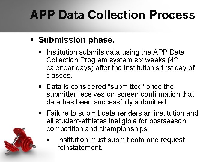 APP Data Collection Process § Submission phase. § Institution submits data using the APP APP Data Collection Process § Submission phase. § Institution submits data using the APP