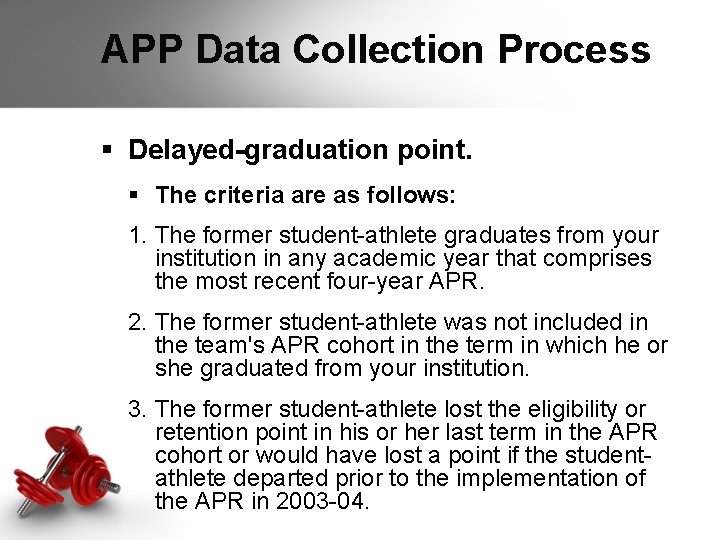 APP Data Collection Process § Delayed-graduation point. § The criteria are as follows: 1. APP Data Collection Process § Delayed-graduation point. § The criteria are as follows: 1.