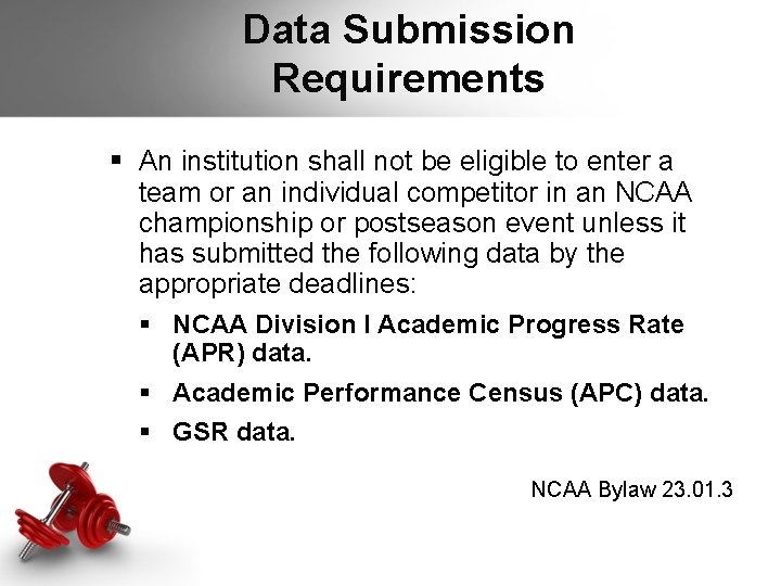 Data Submission Requirements § An institution shall not be eligible to enter a team Data Submission Requirements § An institution shall not be eligible to enter a team