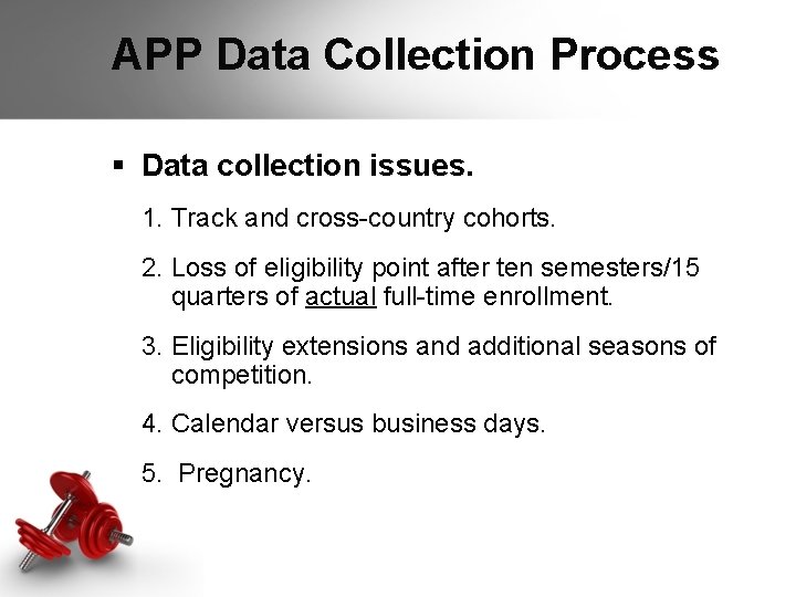 APP Data Collection Process § Data collection issues. 1. Track and cross-country cohorts. 2. APP Data Collection Process § Data collection issues. 1. Track and cross-country cohorts. 2.