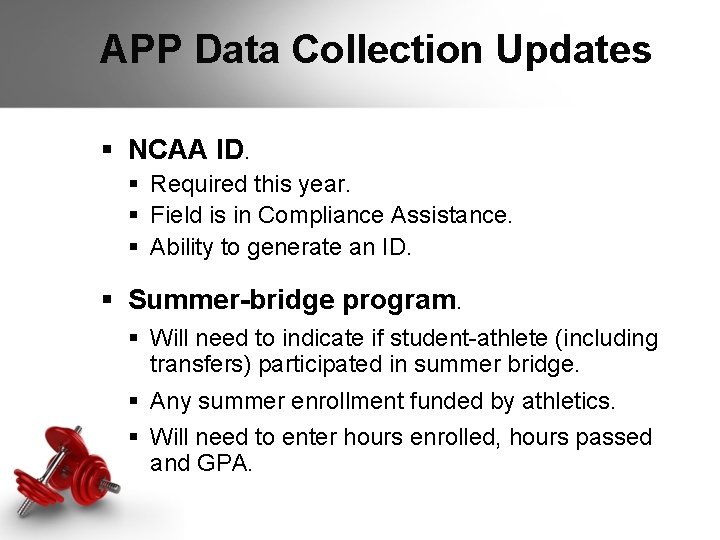 APP Data Collection Updates § NCAA ID. § Required this year. § Field is APP Data Collection Updates § NCAA ID. § Required this year. § Field is