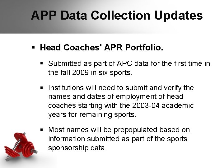 APP Data Collection Updates § Head Coaches' APR Portfolio. § Submitted as part of APP Data Collection Updates § Head Coaches' APR Portfolio. § Submitted as part of