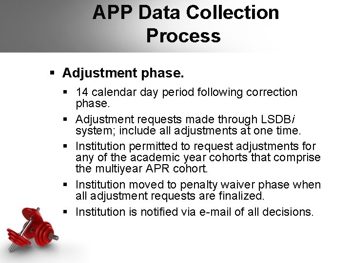 APP Data Collection Process § Adjustment phase. § 14 calendar day period following APP Data Collection Process § Adjustment phase. § 14 calendar day period following