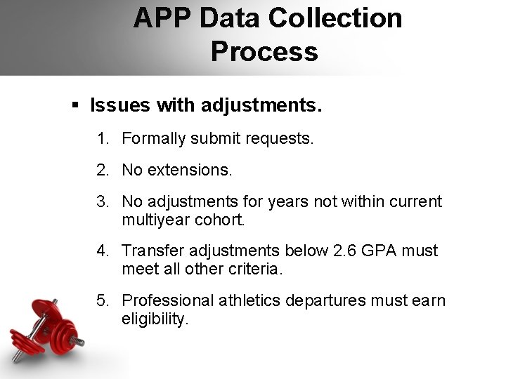 APP Data Collection Process § Issues with adjustments. 1. Formally submit requests. 2. APP Data Collection Process § Issues with adjustments. 1. Formally submit requests. 2.