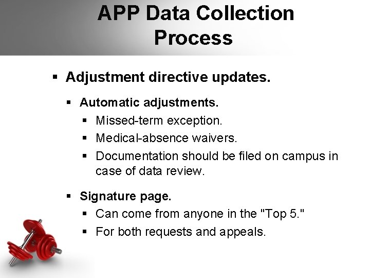 APP Data Collection Process § Adjustment directive updates. § Automatic adjustments. § Missed-term APP Data Collection Process § Adjustment directive updates. § Automatic adjustments. § Missed-term