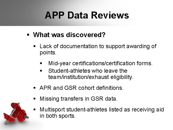 APP Data Reviews § What was discovered? § Lack of documentation to support awarding APP Data Reviews § What was discovered? § Lack of documentation to support awarding