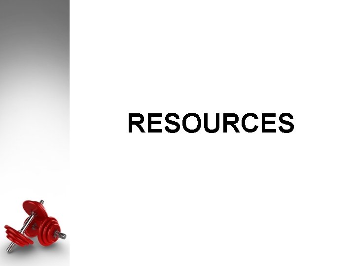 RESOURCES RESOURCES