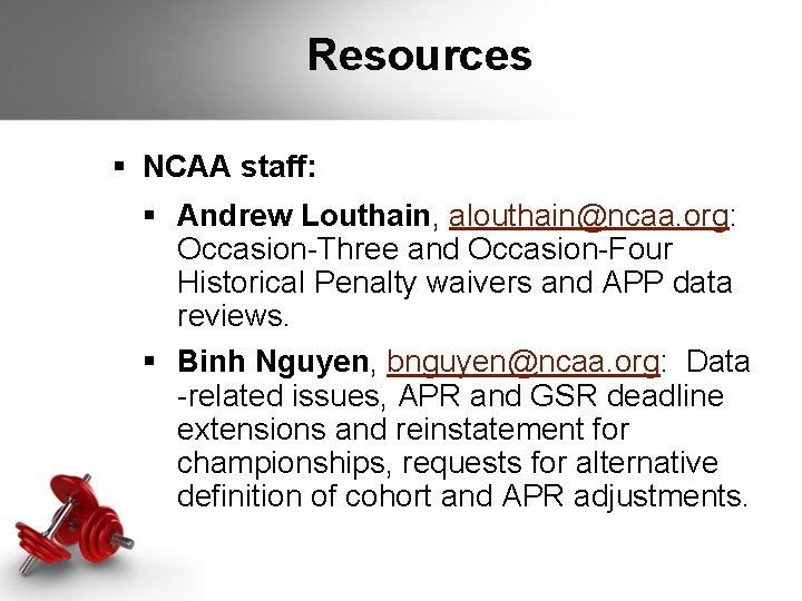 Resources § NCAA staff: § Andrew Louthain, alouthain@ncaa. org: Occasion-Three and Occasion-Four Historical Penalty Resources § NCAA staff: § Andrew Louthain, alouthain@ncaa. org: Occasion-Three and Occasion-Four Historical Penalty