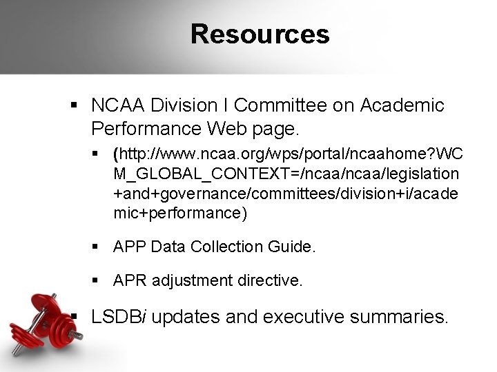Resources § NCAA Division I Committee on Academic Performance Web page. § (http: //www. Resources § NCAA Division I Committee on Academic Performance Web page. § (http: //www.