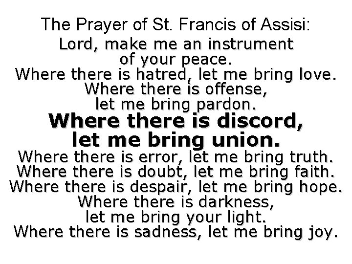 The Prayer of St. Francis of Assisi: Lord, make me an instrument of your